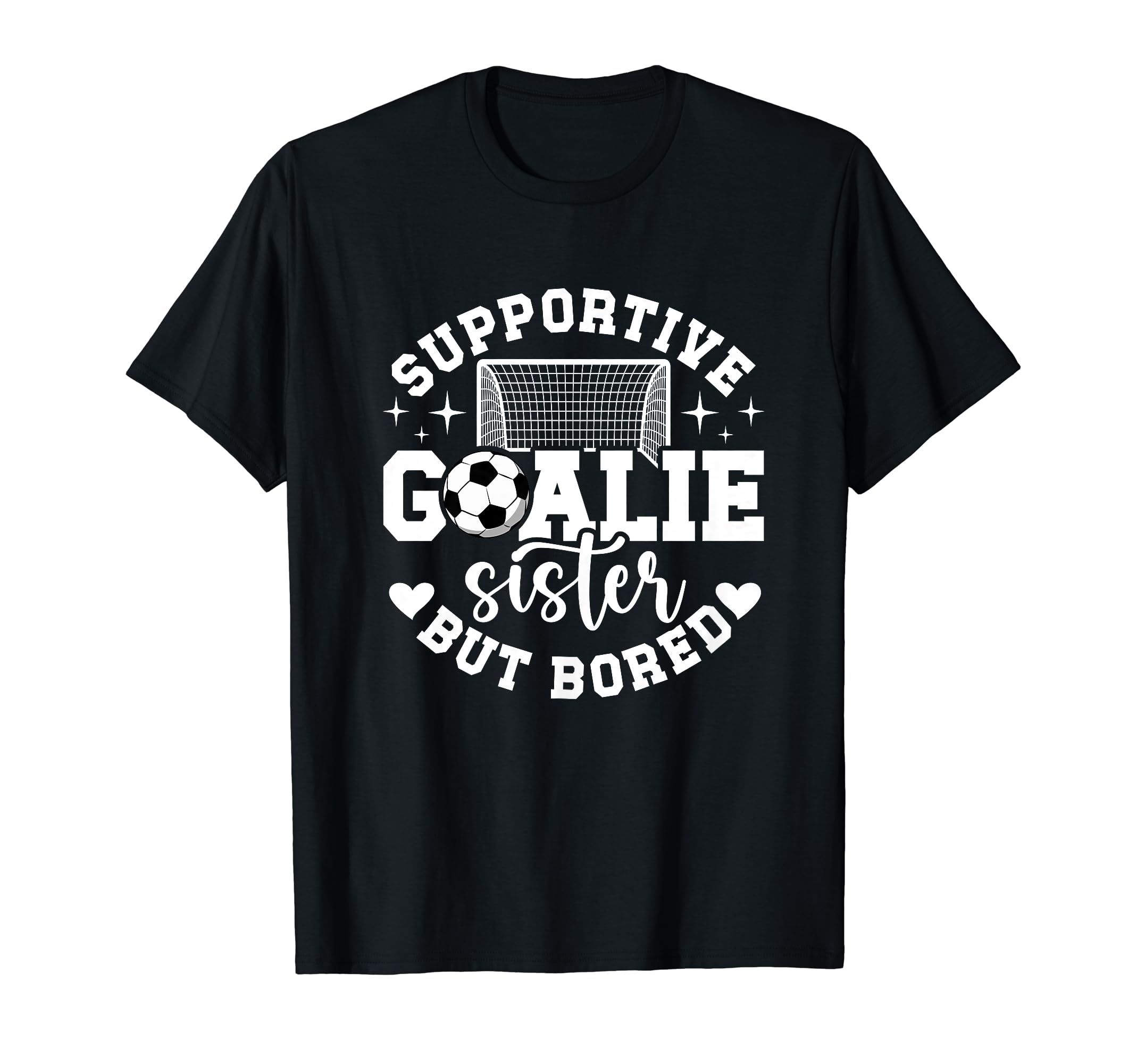Soccer Goalie Sister Supportive Soccer T-Shirt - Aesthetic Graphic Unisex - T-Shirt, Sweatshirt, Hoodie