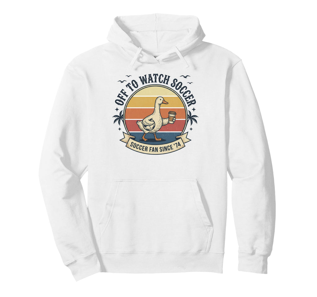 Off To Watch Soccer Goose Soccer Hoodie - Casual Everyday Wear for Adults - T-Shirt, Sweatshirt, Hoodie