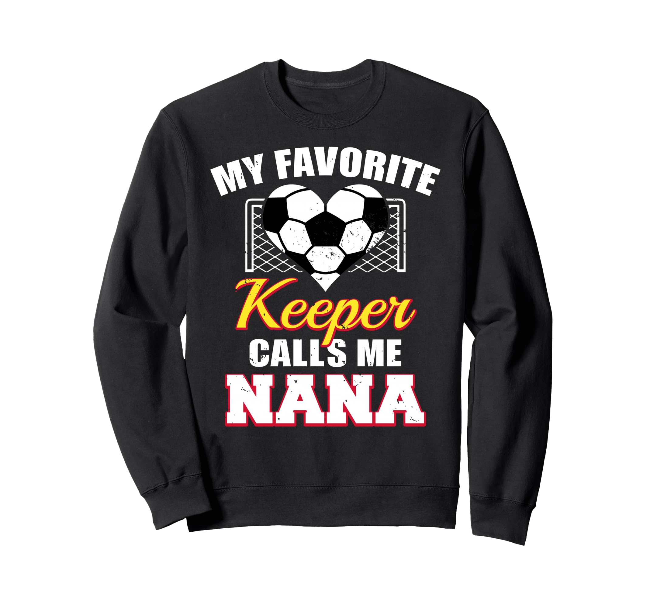 My Favorite Keeper Calls Me Nana Sweatshirt - Graphic Print Men Women - T-Shirt, Sweatshirt, Hoodie