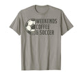 Weekends Coffee And Soccer Funny T-Shirt - Novelty Apparel for Adults - T-Shirt, Sweatshirt, Hoodie