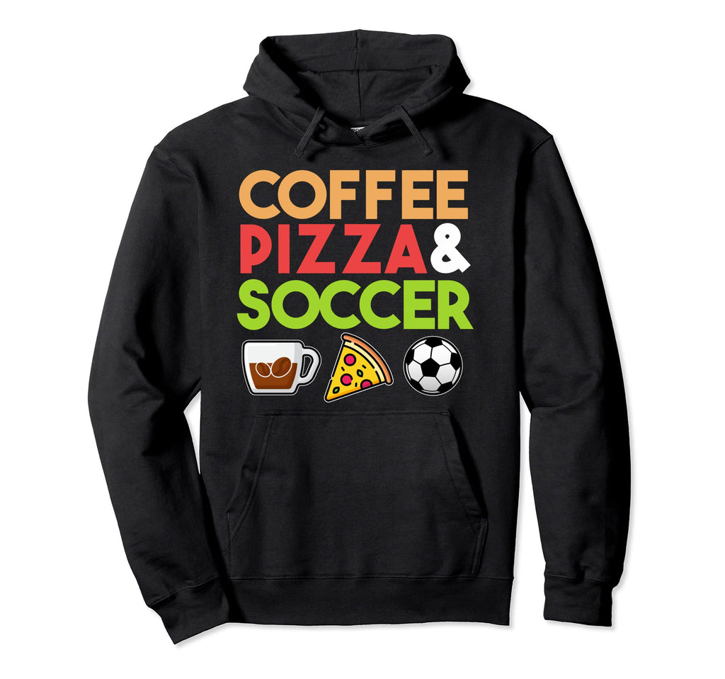 Coffee Pizza Soccer Sports Player Hoodie - Custom Art Print Men Women - T-Shirt, Sweatshirt, Hoodie