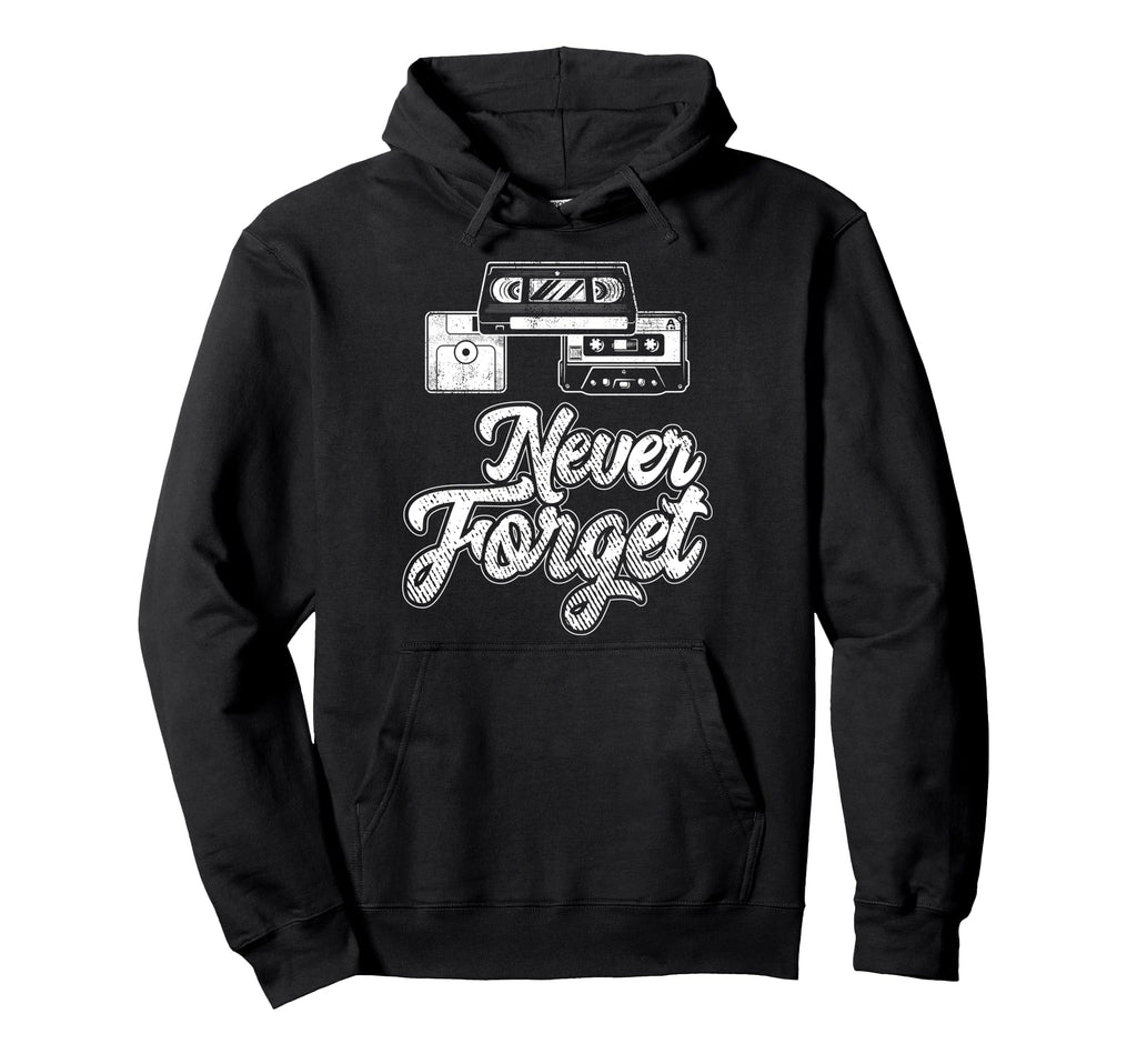 Cassette Vhs Cd Never Forget Hoodie - Graphic Print Men Women - T-Shirt, Sweatshirt, Hoodie