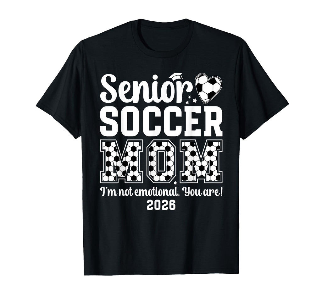 Funny Soccer Senior Mom 2026 Soccer T-Shirt - Fun Novelty Design Men Women - T-Shirt, Sweatshirt, Hoodie
