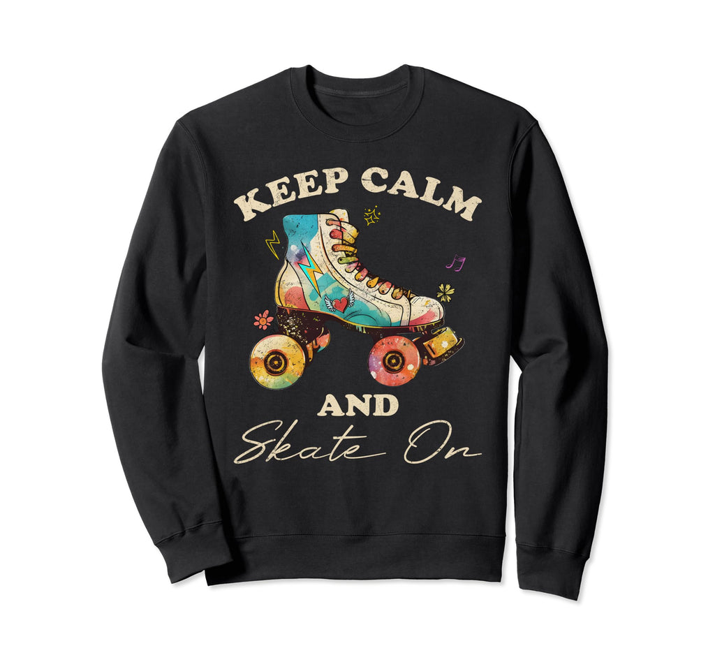 Keep Calm And Skate Roller Sweatshirt - Aesthetic Graphic for Adults - T-Shirt, Sweatshirt, Hoodie