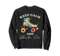 Keep Calm And Skate Roller Sweatshirt - Aesthetic Graphic for Adults - T-Shirt, Sweatshirt, Hoodie