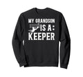Soccer Keeper Grandpa Soccer Sweatshirt - Fun Novelty Design Men Women - T-Shirt, Sweatshirt, Hoodie