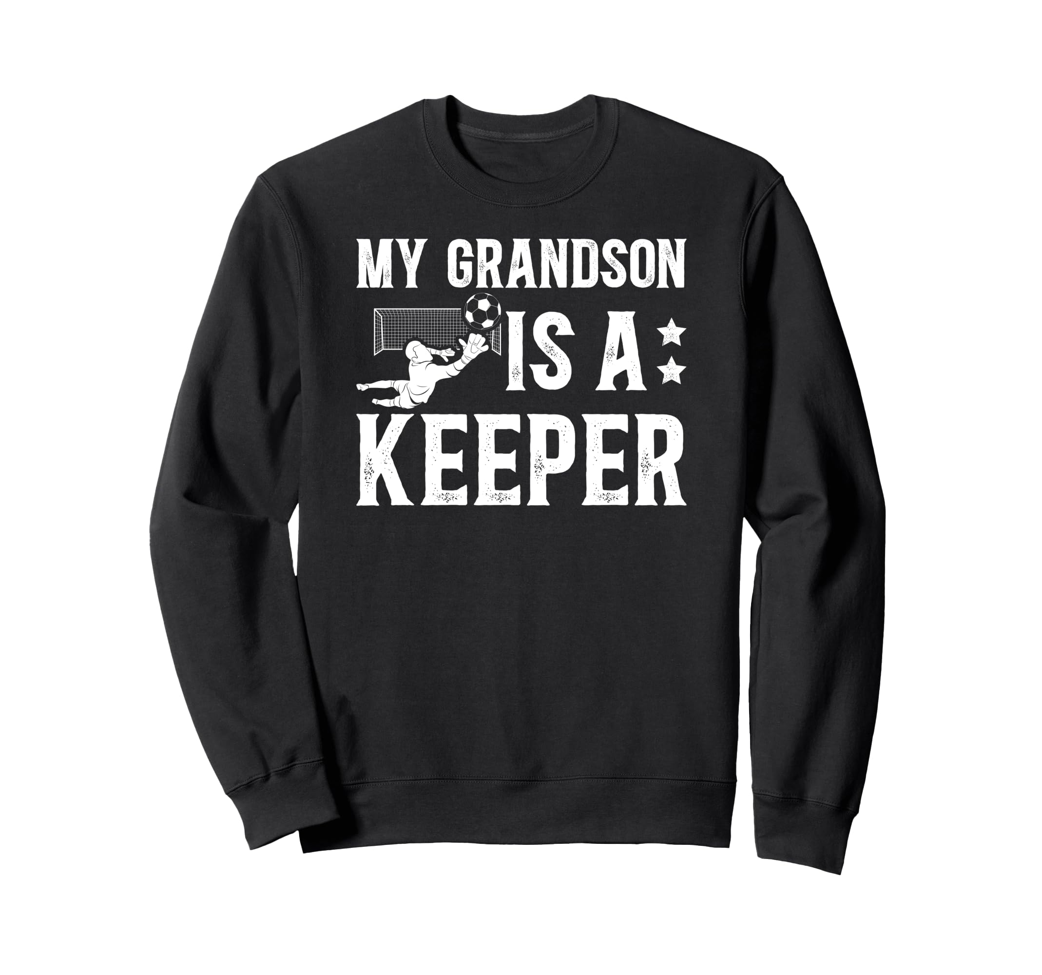Soccer Keeper Grandpa Soccer Sweatshirt - Fun Novelty Design Men Women - T-Shirt, Sweatshirt, Hoodie