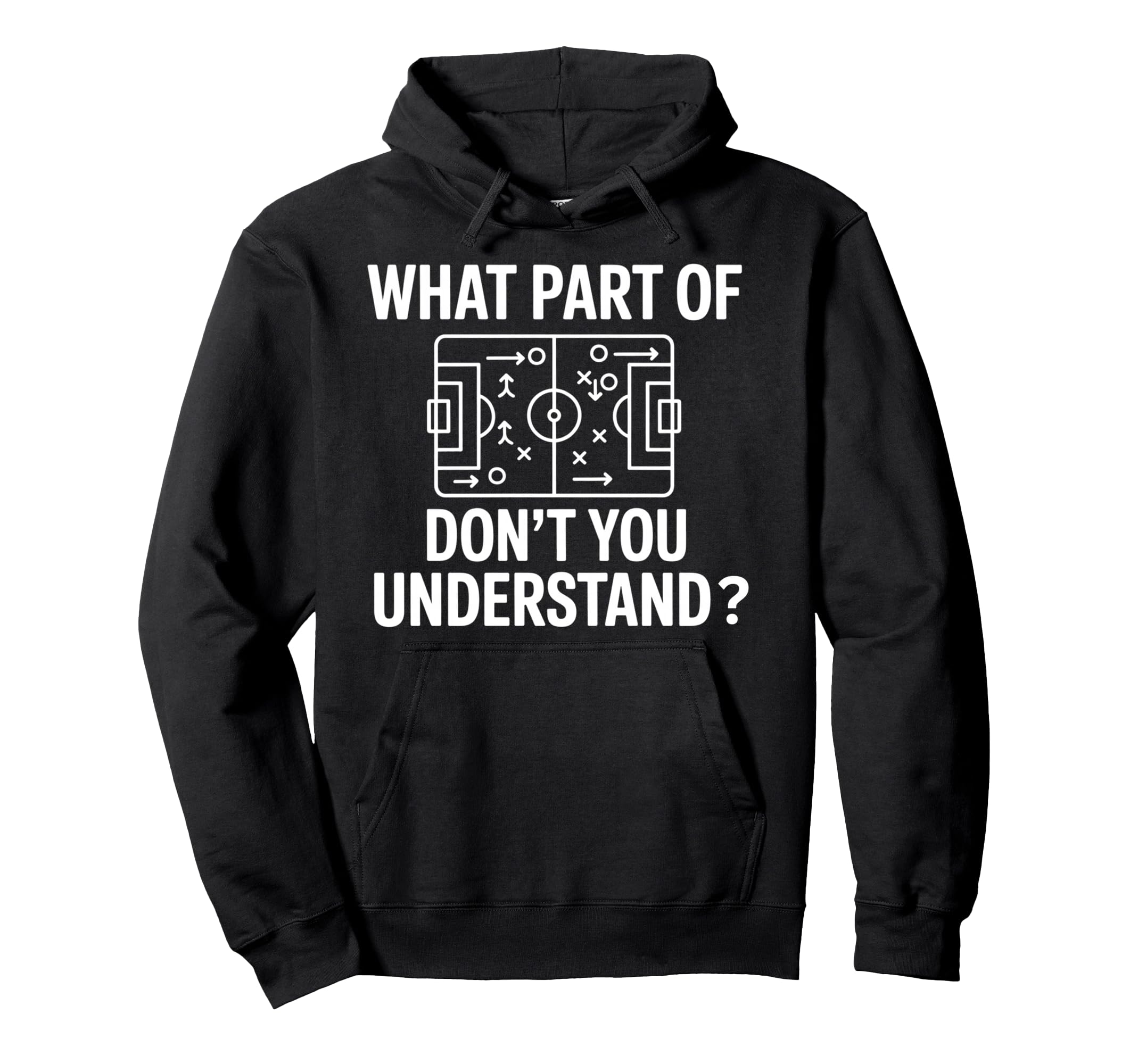 What Part Soccer Football Dont You Hoodie - Minimalist Print Unisex - T-Shirt, Sweatshirt, Hoodie