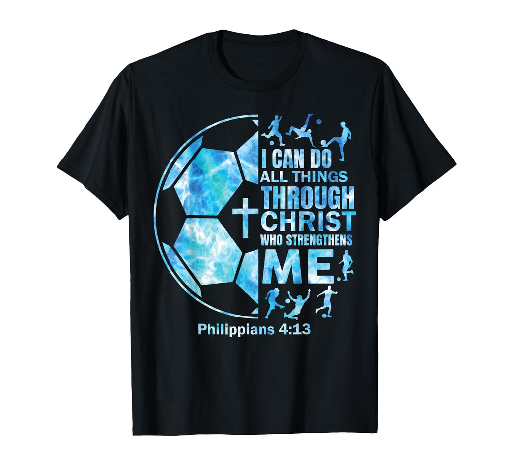 Soccer Christian I Can Do All Things T-Shirt - Novelty Apparel Unisex - T-Shirt, Sweatshirt, Hoodie