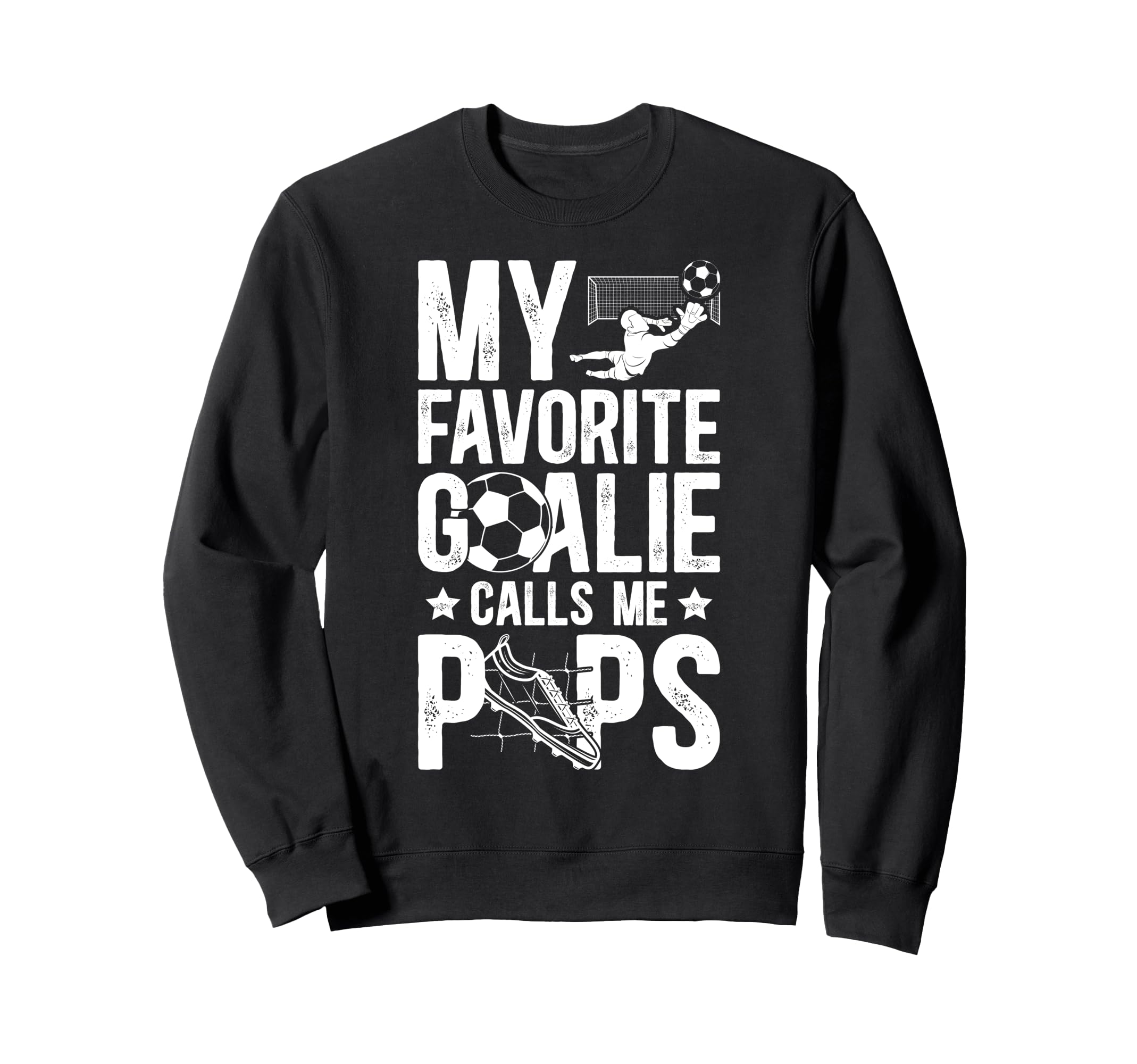 My Favorite Soccer Goalie Pops Sweatshirt - Novelty Apparel Men Women - T-Shirt, Sweatshirt, Hoodie