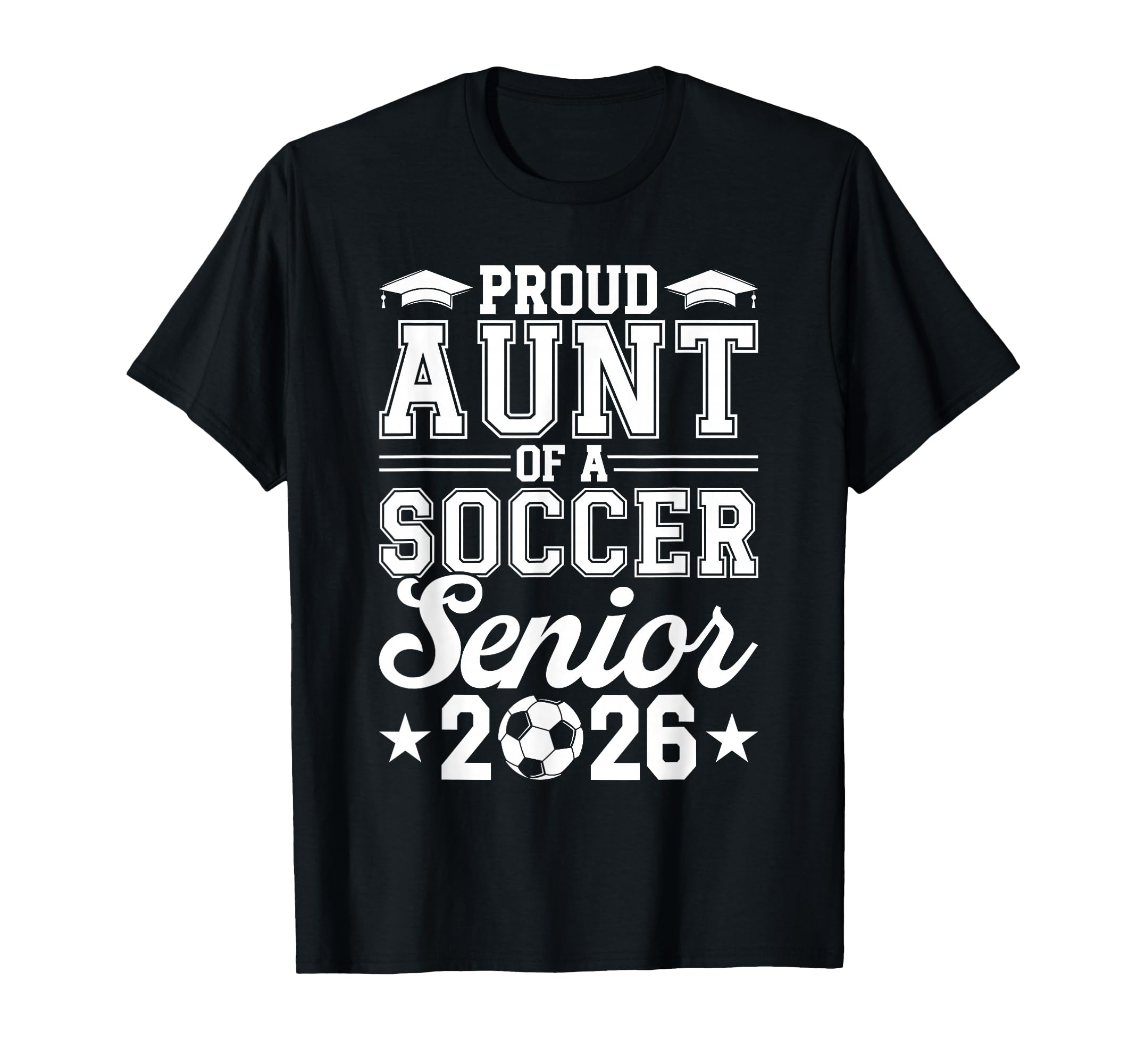 Proud Aunt 2026 Senior Soccer Graduate T-Shirt - Custom Art Print Unisex - T-Shirt, Sweatshirt, Hoodie