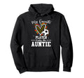 My Favorite Soccer Player Calls Me Auntie Hoodie - Unique Graphic Unisex - T-Shirt, Sweatshirt, Hoodie