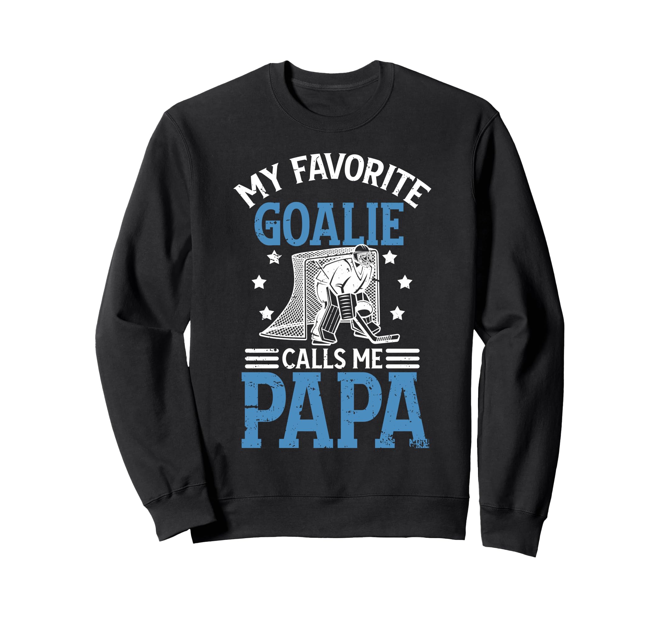 My Favorite Ice Hockey Goalie Papa Sweatshirt - Aesthetic Graphic Unisex - T-Shirt, Sweatshirt, Hoodie
