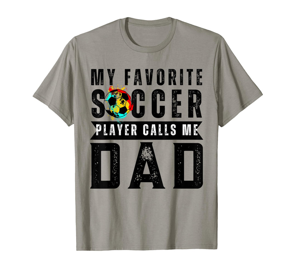 My Favorite Soccer Player Calls T-Shirt - Casual Everyday Wear Men Women - T-Shirt, Sweatshirt, Hoodie