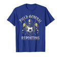 Field General Reporting Soccer T-Shirt - Aesthetic Graphic Unisex - T-Shirt, Sweatshirt, Hoodie