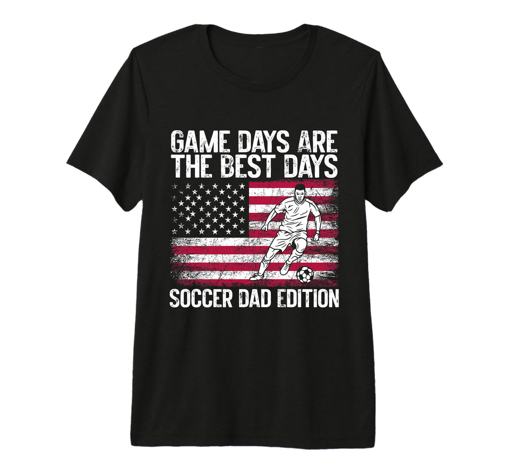 Game Days Are Best Days Soccer Dad Tri T-Shirt - Graphic Print Men Women - T-Shirt, Sweatshirt, Hoodie