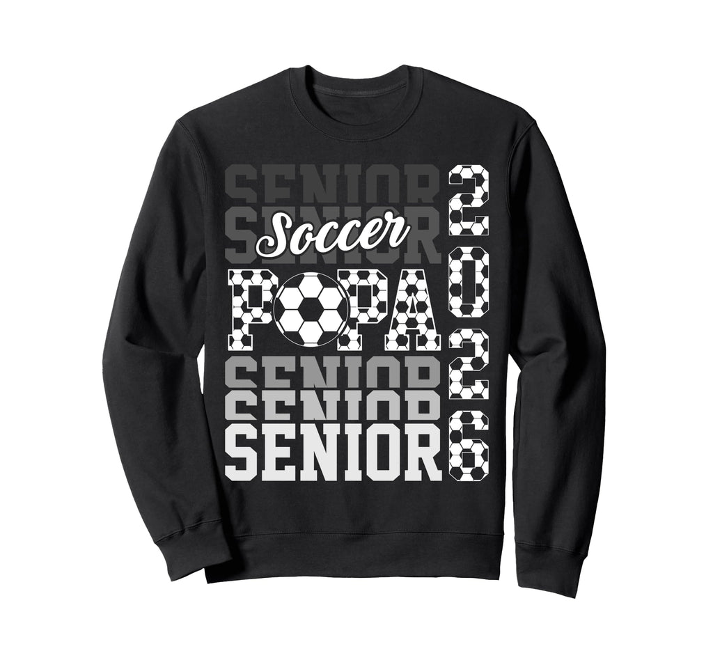 2026 Soccer Senior Papa Graduation Sweatshirt - Graphic Print Unisex - T-Shirt, Sweatshirt, Hoodie