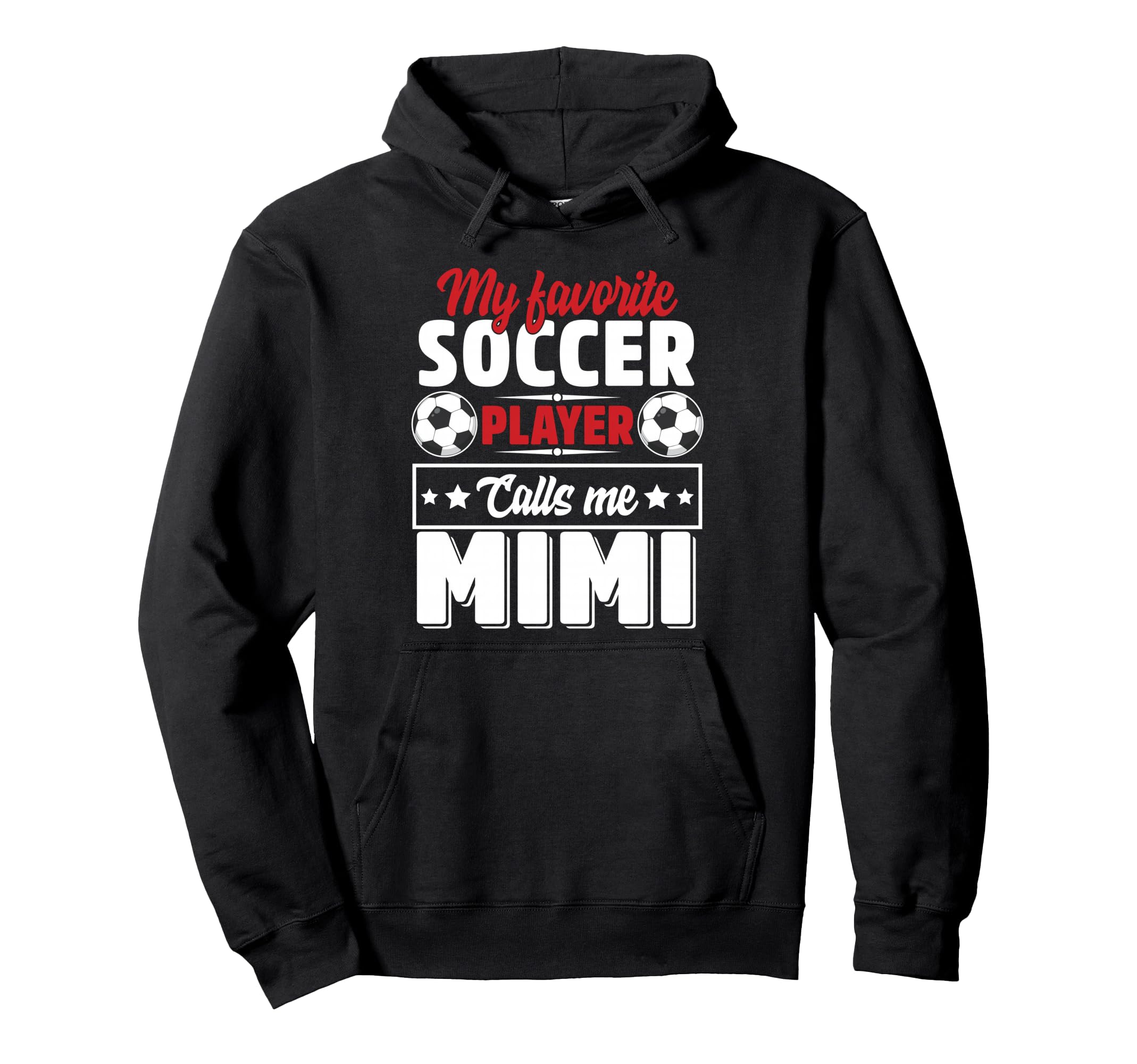 My Favorite Soccer Player Calls Me Mimi Hoodie - Graphic Print Men Women - T-Shirt, Sweatshirt, Hoodie