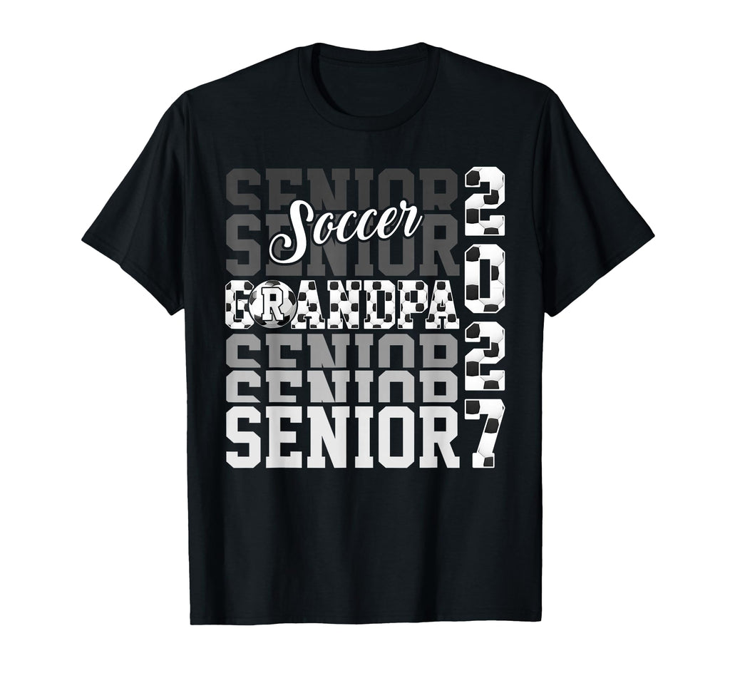 Senior 2027 Soccer Grandpa Proud Family T-Shirt - Graphic Print Unisex - T-Shirt, Sweatshirt, Hoodie