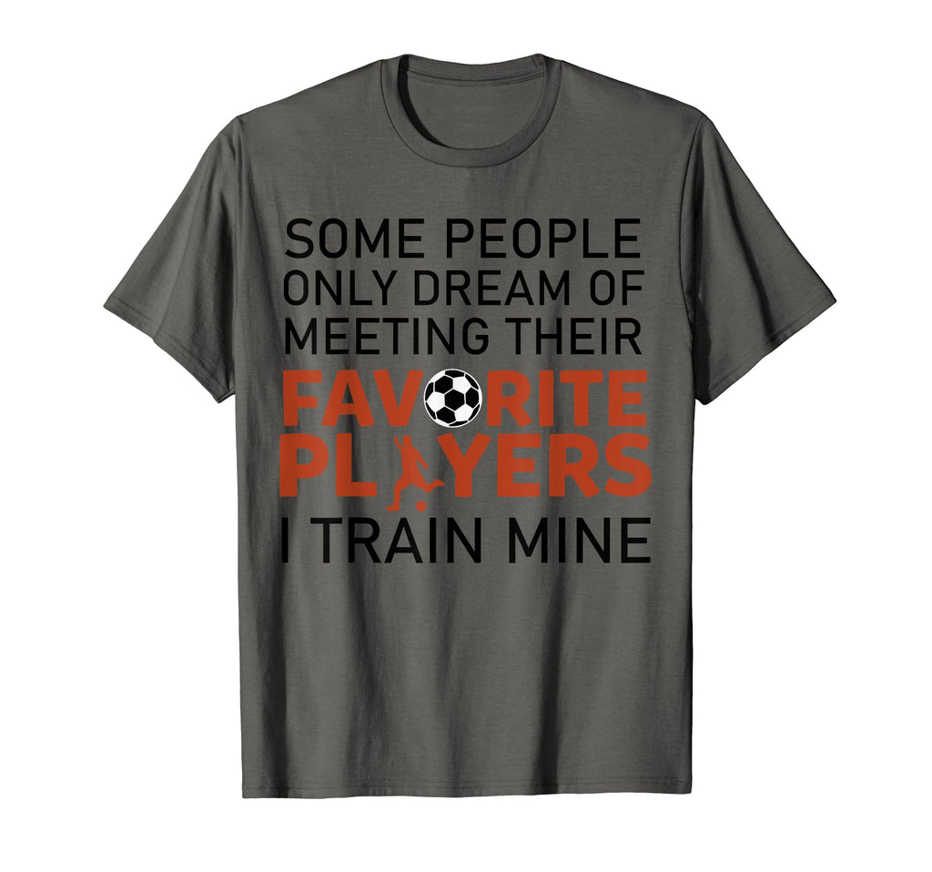 Funny Soccer Coach Trainer Team Sports T-Shirt - Unique Graphic Men Women - T-Shirt, Sweatshirt, Hoodie