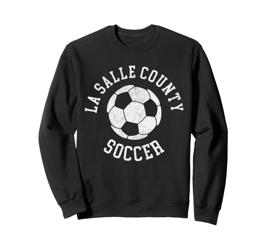 La Salle County Soccer Distressed 90S Sweatshirt - Unique Graphic Men Women - T-Shirt, Sweatshirt, Hoodie