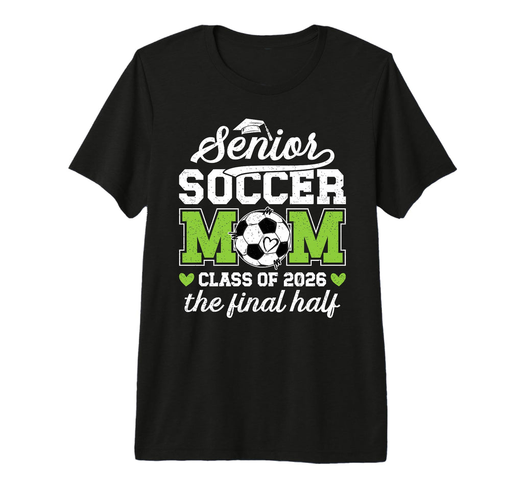 Soccer Senior Mom Class 2026 Soccer Senior T-Shirt - Trendy Graphic Unisex - T-Shirt, Sweatshirt, Hoodie