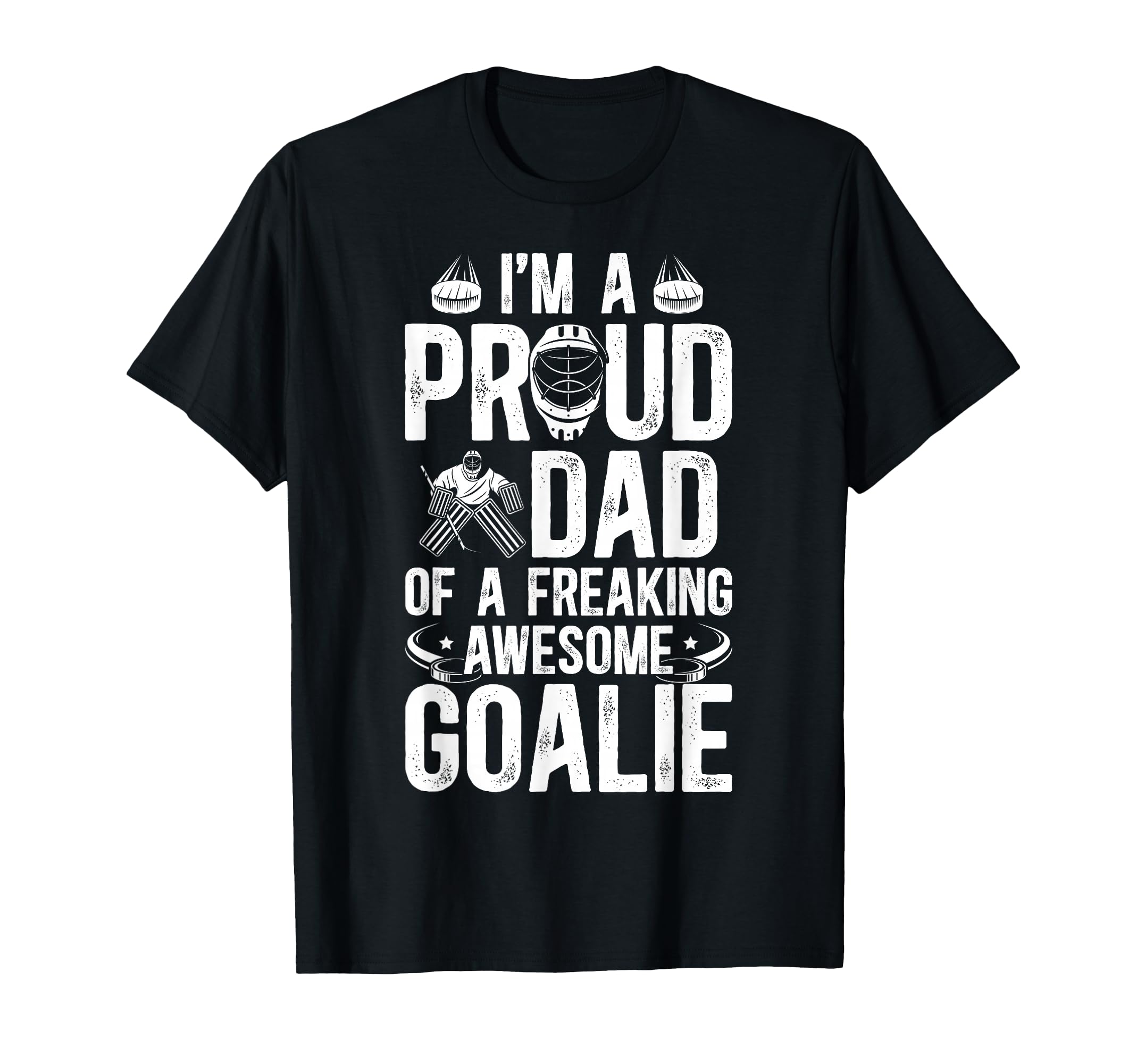 Proud Dad Hockey Goalie Dad Ice Hockey T-Shirt - Graphic Print for Adults - T-Shirt, Sweatshirt, Hoodie