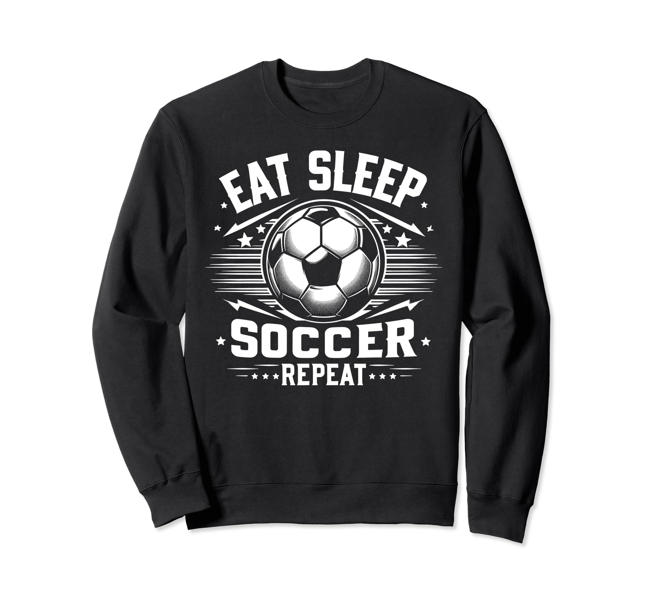 Eat Sleep Soccer Repeat Funny Soccer Sweatshirt - Graphic Print for Adults - T-Shirt, Sweatshirt, Hoodie