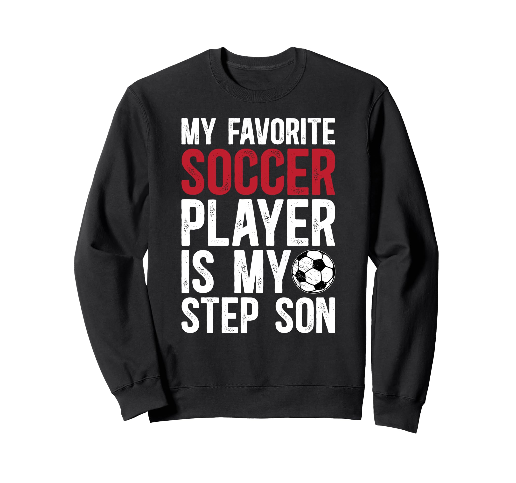 Proud Soccer Step Dad Soccer Player Sweatshirt - Trendy Graphic Unisex - T-Shirt, Sweatshirt, Hoodie