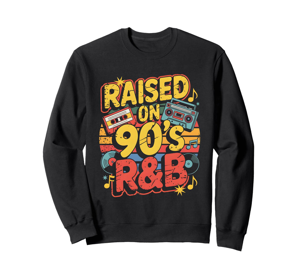 Raised 90S R B Sweatshirt - Casual Everyday Wear Unisex - T-Shirt, Sweatshirt, Hoodie