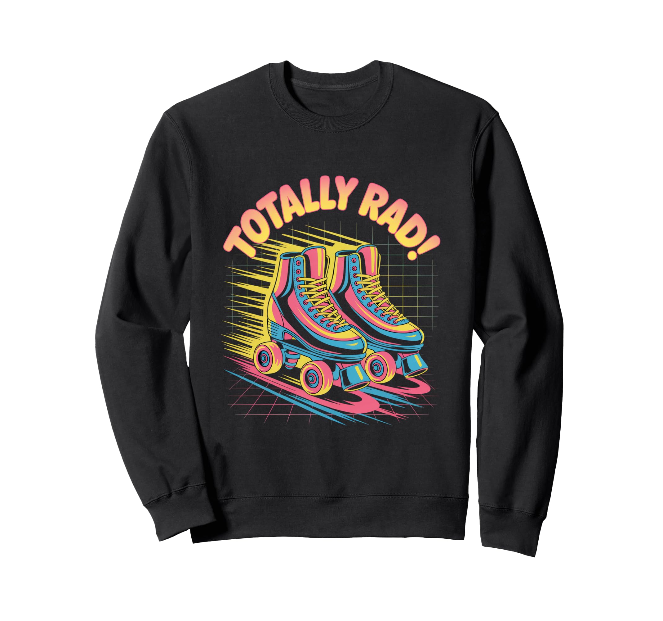 Totally Rad Roller Skates 80S Roller Sweatshirt - Trendy Graphic Men Women - T-Shirt, Sweatshirt, Hoodie