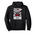 Crazy Proud Always Loud Ball Mom Hoodie - Trendy Graphic for Adults - T-Shirt, Sweatshirt, Hoodie