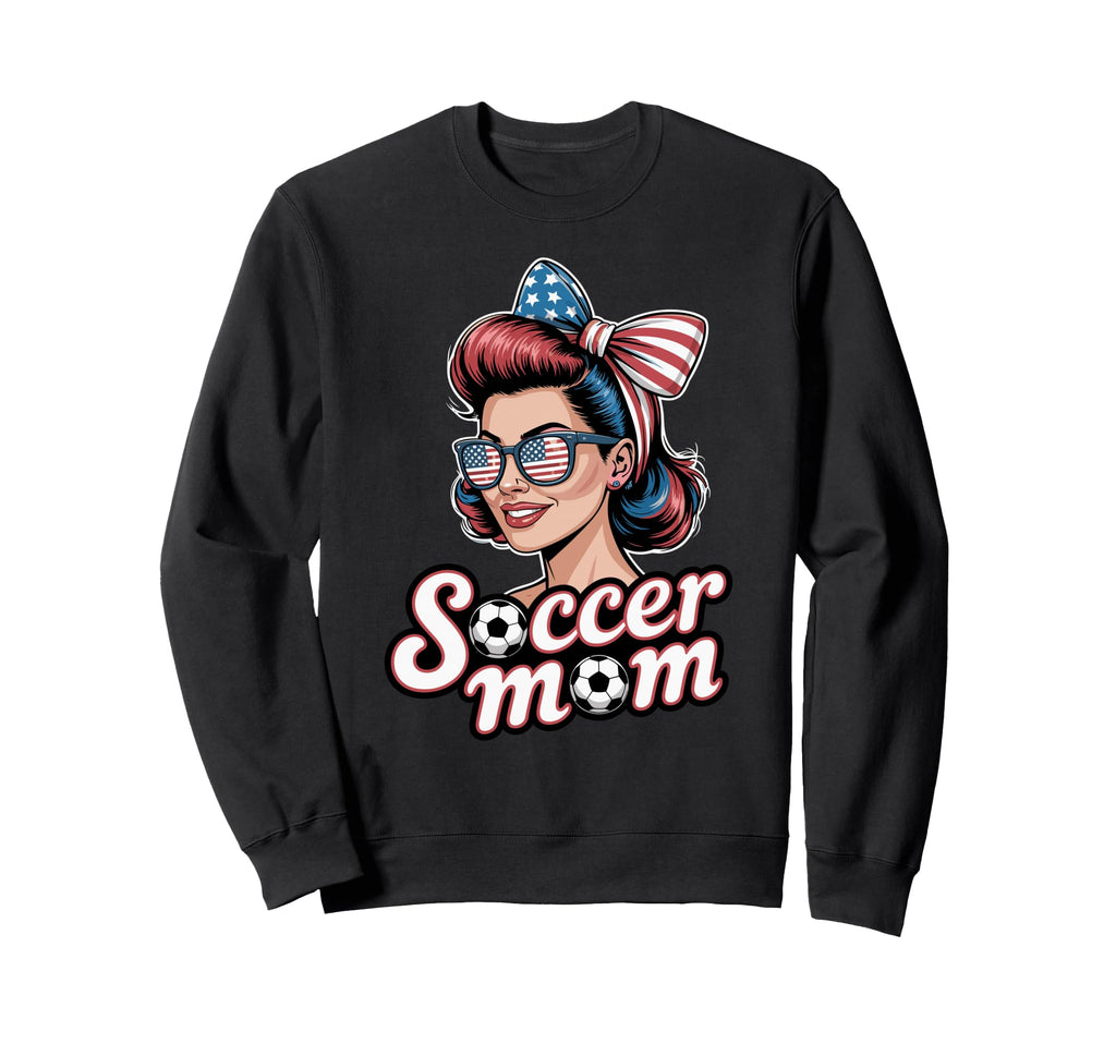 Patriotic Soccer Mom American Sweatshirt - Casual Everyday Wear Men Women - T-Shirt, Sweatshirt, Hoodie