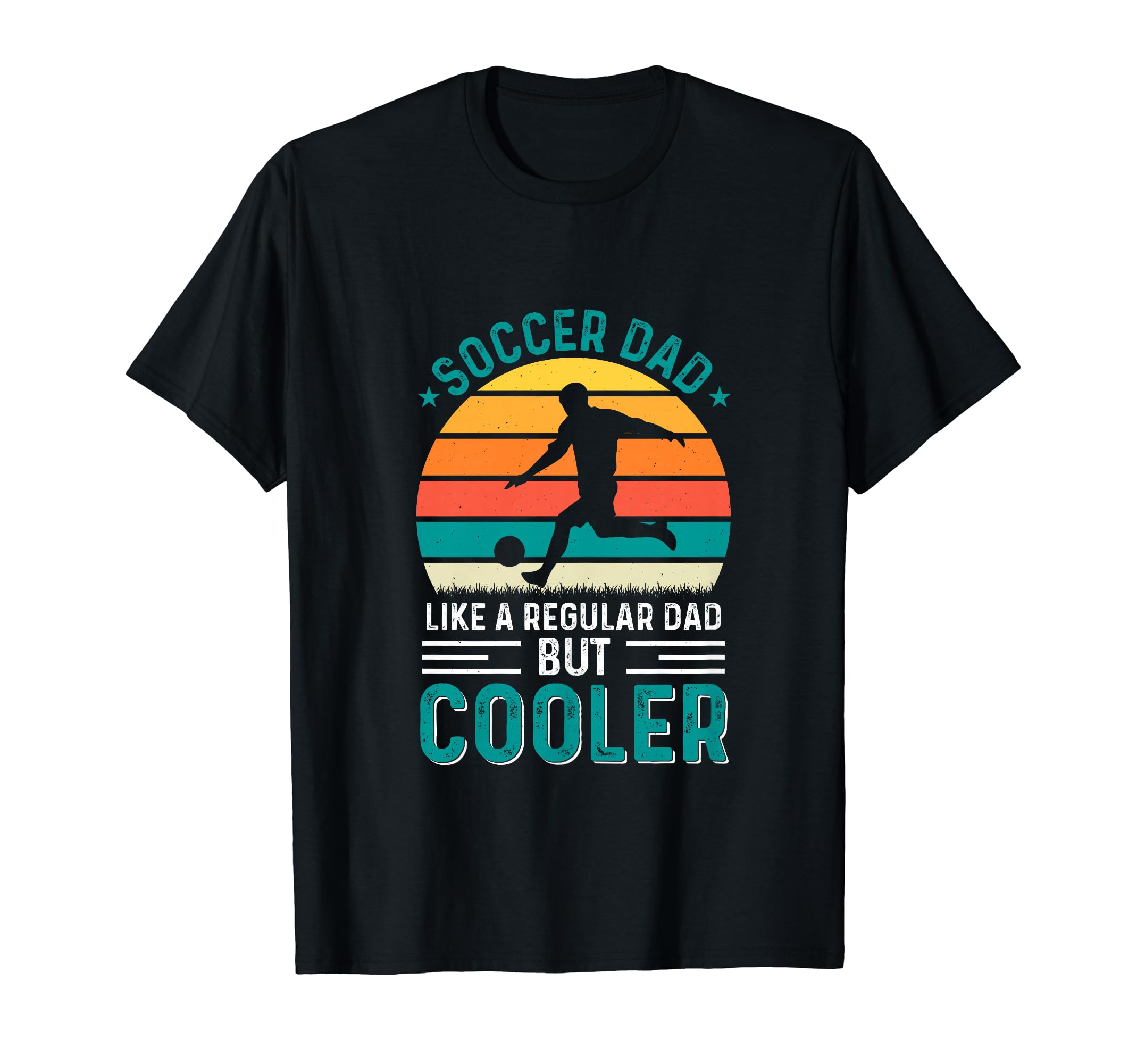 Soccer Dad Family Team Player Football T-Shirt - Novelty Apparel Men Women - T-Shirt, Sweatshirt, Hoodie