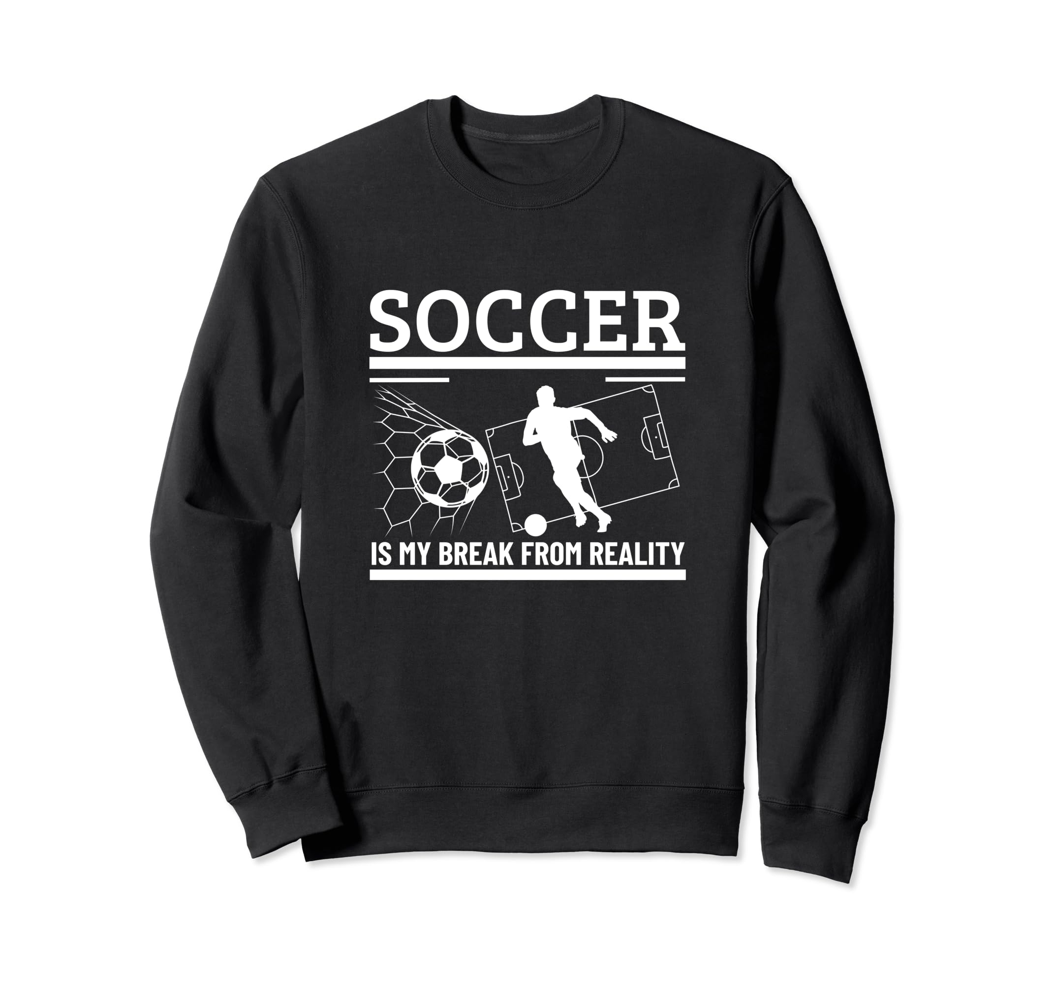Soccer Is My Break From Reality Sweatshirt - Novelty Apparel for Adults - T-Shirt, Sweatshirt, Hoodie
