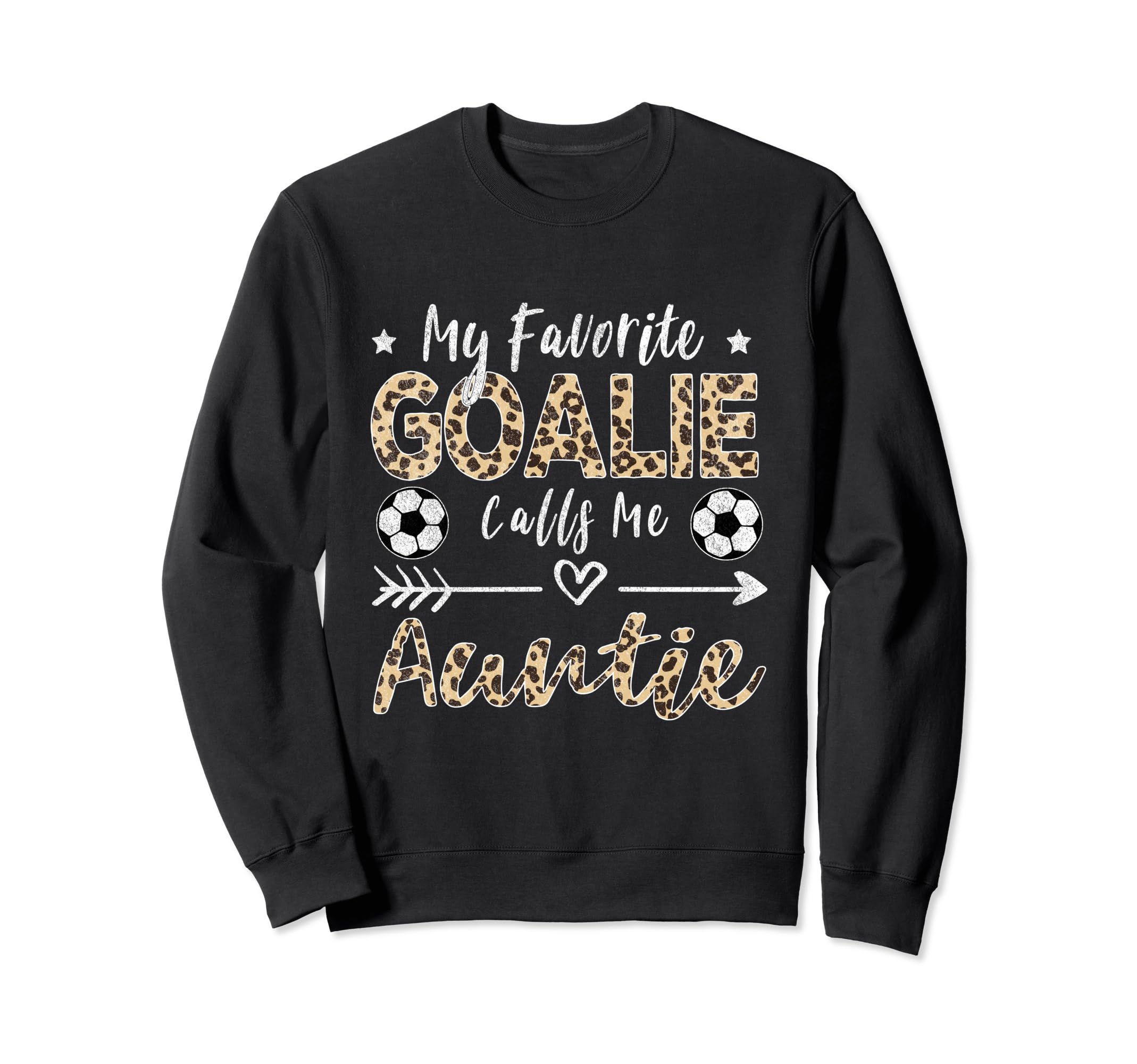My Favorite Goalie Calls Me Auntie Sweatshirt - Graphic Print Unisex - T-Shirt, Sweatshirt, Hoodie