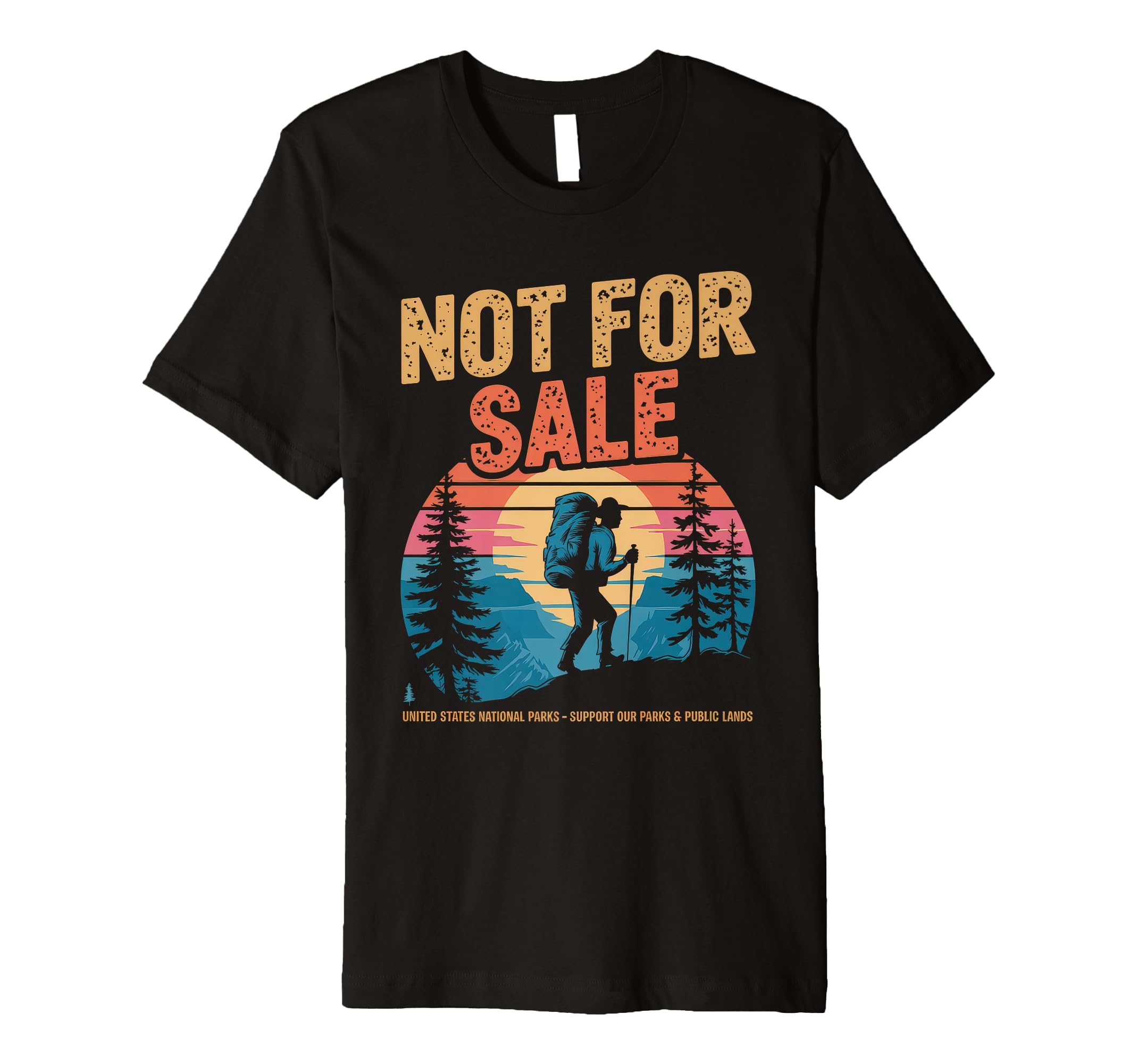Not Sale Protect Our National Park T-Shirt - Aesthetic Graphic Unisex - T-Shirt, Sweatshirt, Hoodie
