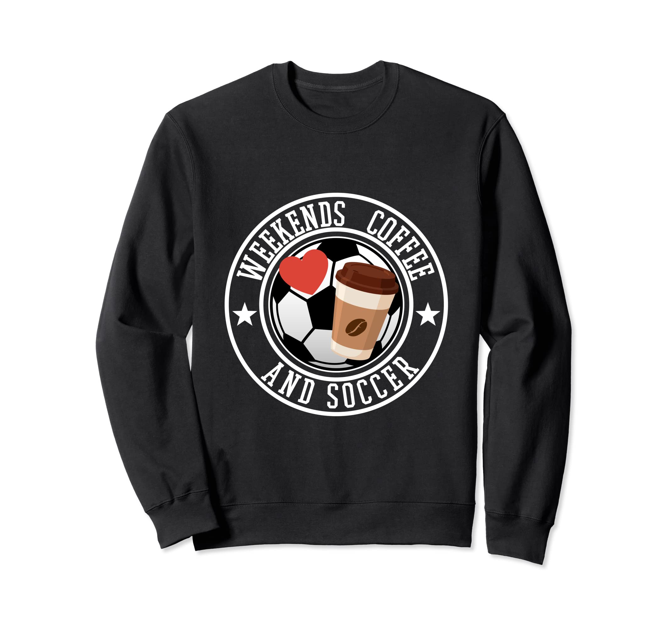 Weekends Coffee Soccer Sports Sweatshirt - Novelty Apparel Men Women - T-Shirt, Sweatshirt, Hoodie