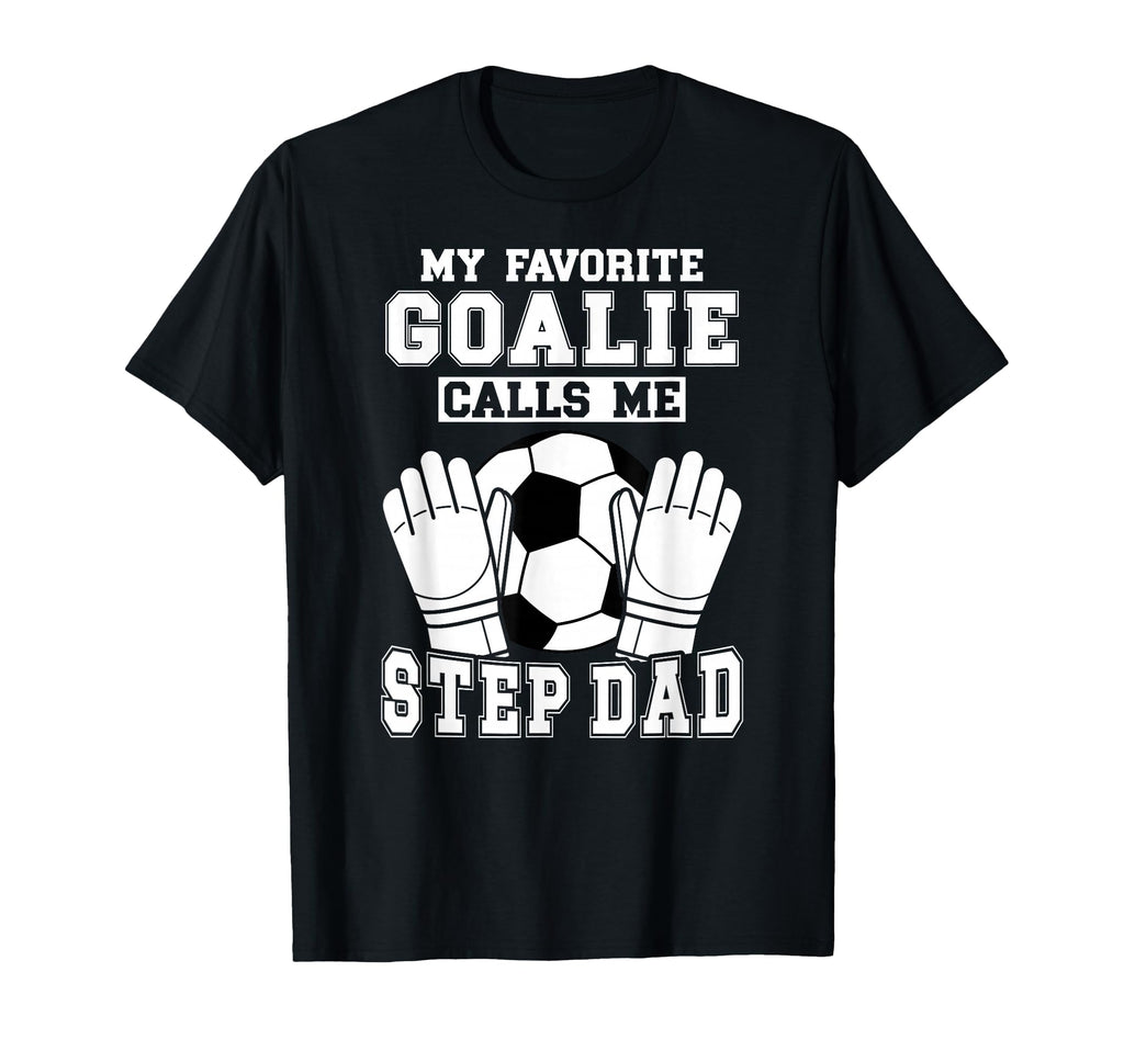 Proud Soccer Goalie Step Dad Soccer T-Shirt - Unique Graphic Men Women - T-Shirt, Sweatshirt, Hoodie