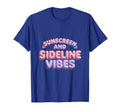 Sunscreen And Sideline Vibes Soccer Mom T-Shirt - Trendy Graphic Men Women - T-Shirt, Sweatshirt, Hoodie