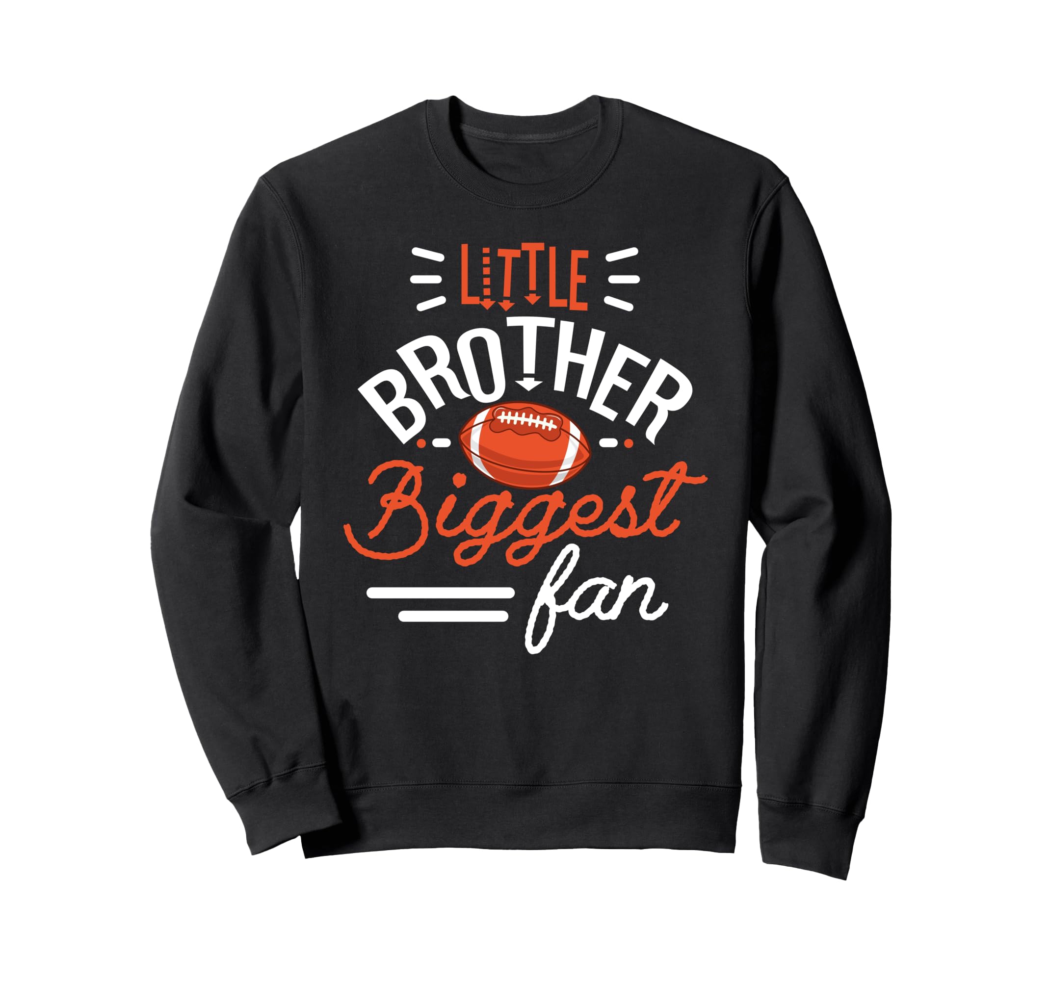 Little Brother Biggest Fan Sweatshirt - Custom Art Print for Adults - T-Shirt, Sweatshirt, Hoodie