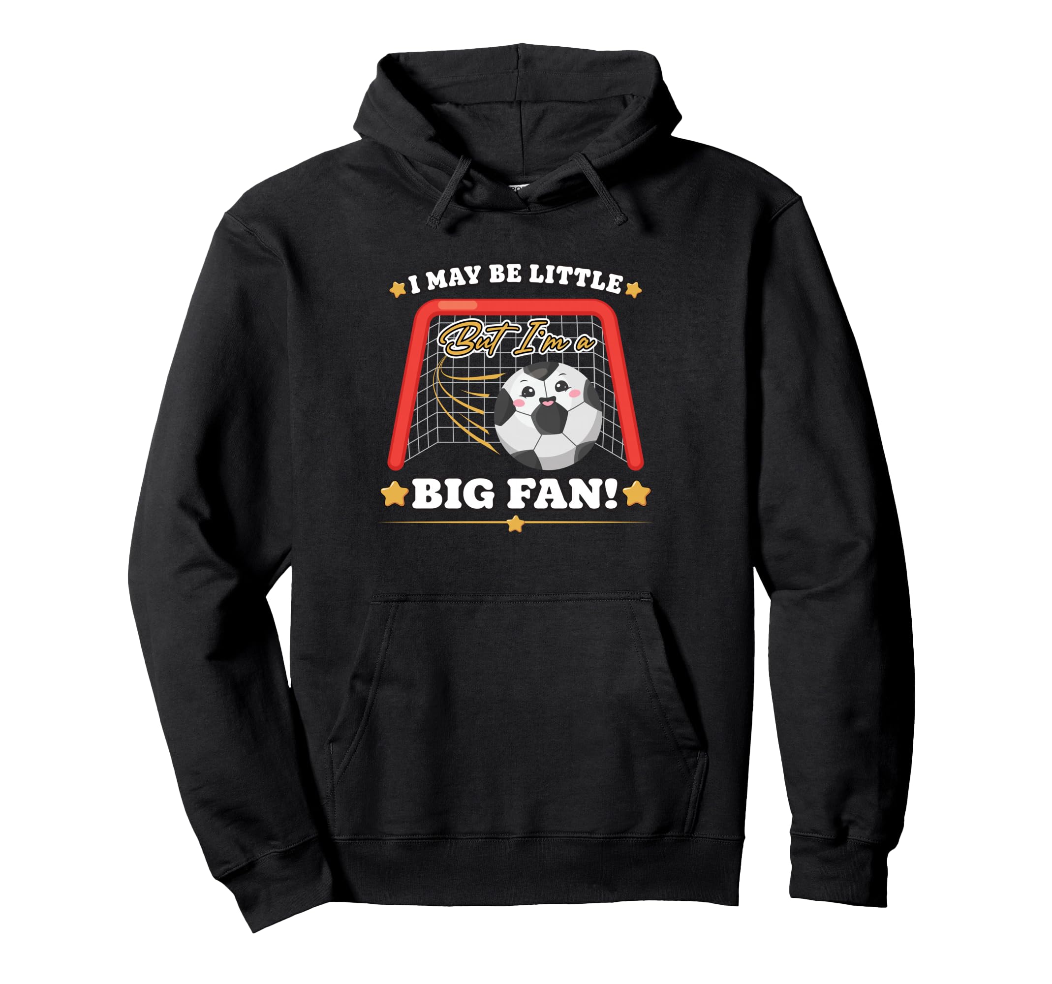 Soccer Gift I May Be Little But Im Big Hoodie - Custom Art Print Men Women - T-Shirt, Sweatshirt, Hoodie