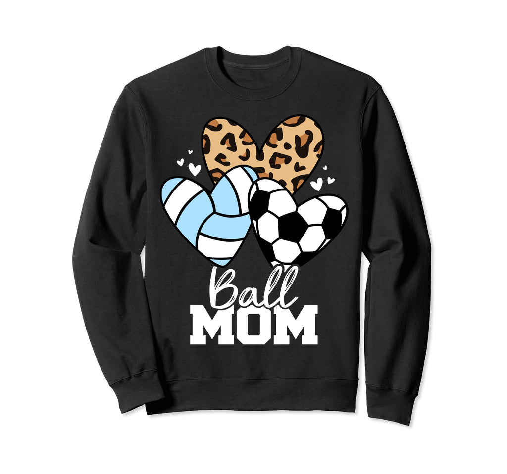 Ball Mom Funny Soccer Sweatshirt - Fun Novelty Design for Adults - T-Shirt, Sweatshirt, Hoodie