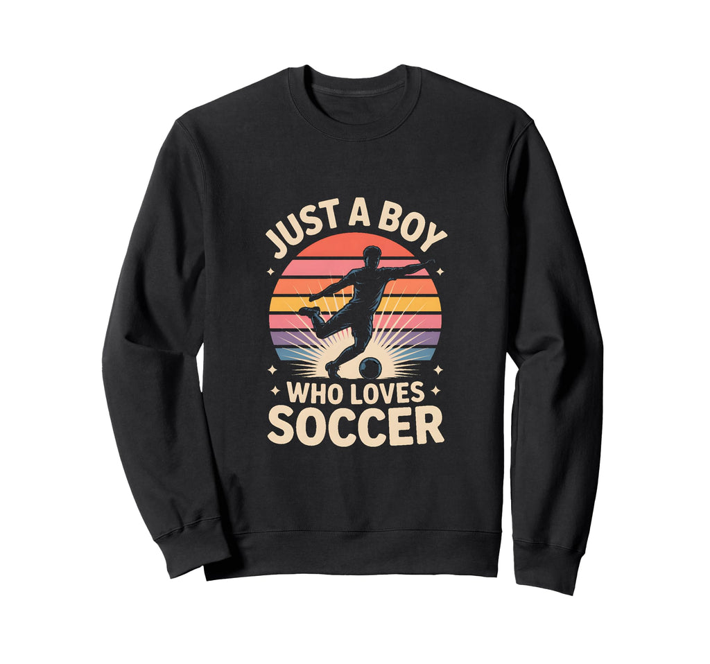 Just Who Loves Soccer Soccer Player Sweatshirt - Novelty Apparel for Adults - T-Shirt, Sweatshirt, Hoodie