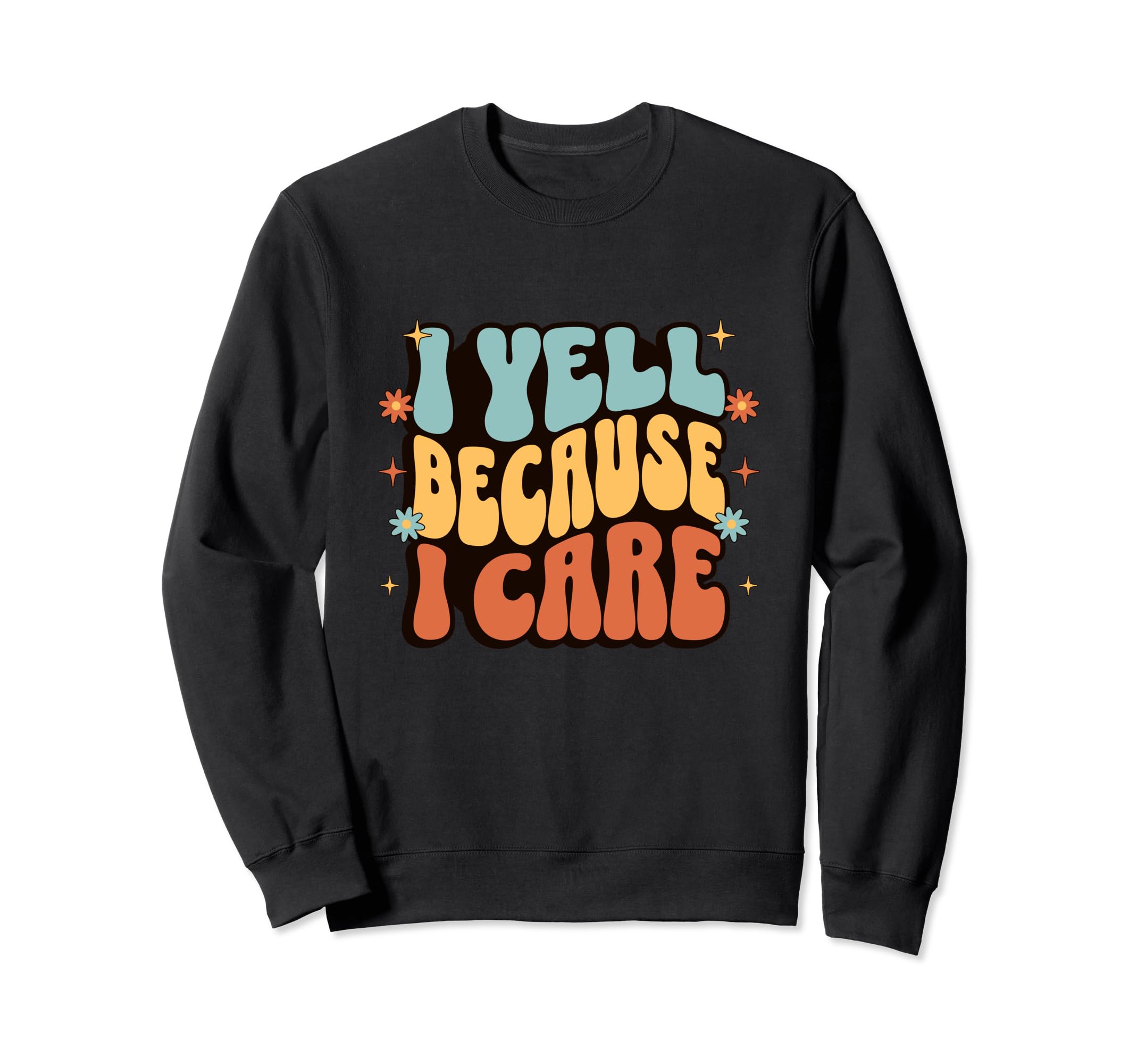 I Yell Because I Care Soccer Mom Sweatshirt - Streetwear Style Men Women - T-Shirt, Sweatshirt, Hoodie