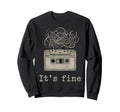 Its Fine Cassette Tape Tangled Sweatshirt - Casual Everyday Wear Men Women - T-Shirt, Sweatshirt, Hoodie