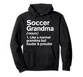 Soccer Grandma Louder And Prouder Funny Hoodie - Unique Graphic Unisex - T-Shirt, Sweatshirt, Hoodie