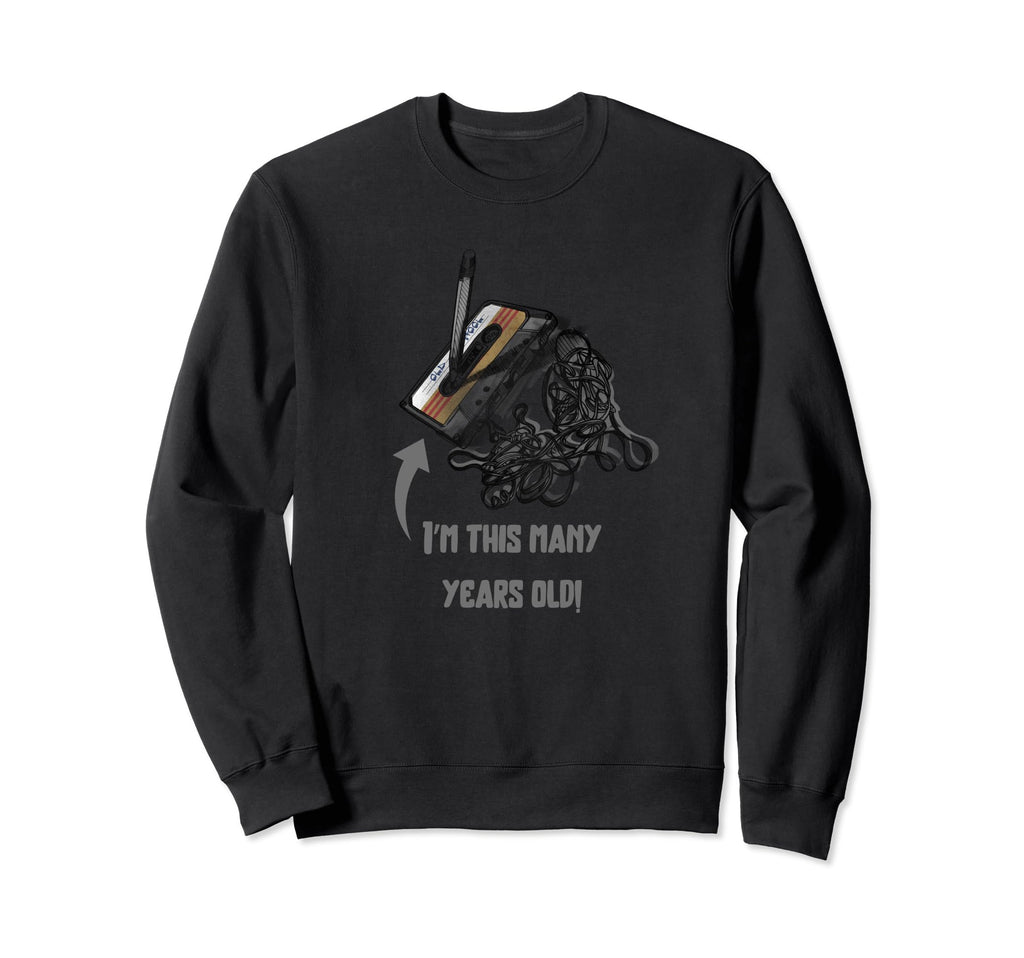 Funny Im This Many Years Old Cassette Sweatshirt - Minimalist Print Unisex - T-Shirt, Sweatshirt, Hoodie