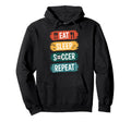Eat Sleep Soccer Repeat Soccer Lovers Hoodie - Trendy Graphic Unisex - T-Shirt, Sweatshirt, Hoodie