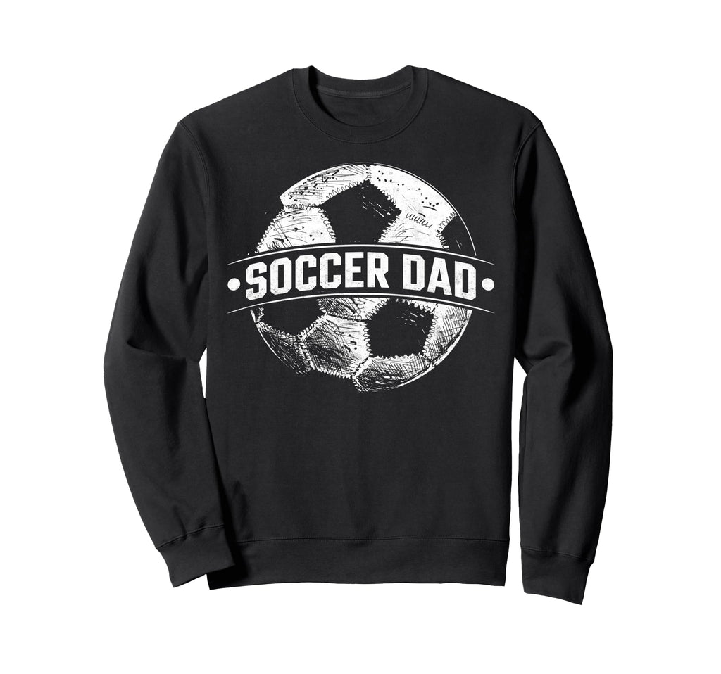 Soccer Dad Football Soccer Player Sweatshirt - Graphic Print for Adults - T-Shirt, Sweatshirt, Hoodie
